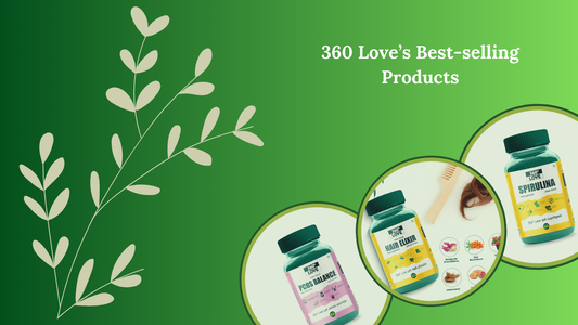 Get a dose of natural health with 360 Love’s Best-selling Products